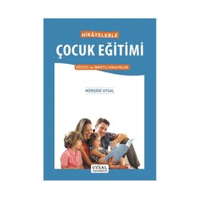 Hikayelerle Çocuk Eğitimi - Mürşide Uysal