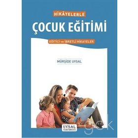 Hikayelerle Çocuk Eğitimi - Mürşide Uysal