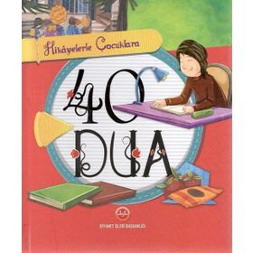 Hikayelerle Çocuklara 40 Dua - Selcen Yüksel Arvas