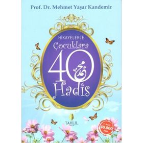HIKAYELERLE ÇOCUKLARA 40 HADIS - M. YAŞAR KANDEMIR
