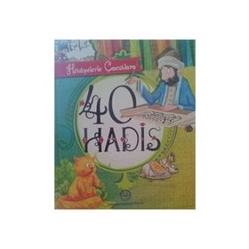 HIKAYELERLE ÇOCUKLARA 40 HADIS - M. YAŞAR KANDEMIR