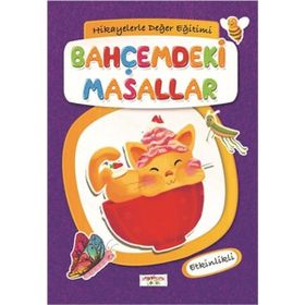 Hikayelerle Değer Eğitimi - Bahçemdeki Masallar - Figen Yaman Çoşar