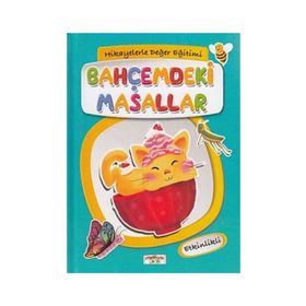 Hikayelerle Değer Eğitimi - Bahçemdeki Masallar - Figen Yaman Çoşar