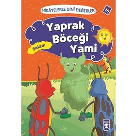 Hikayelerle Dini Değerler 10 - Yaprak Böceği Yami Selam - Asiye Aslı Aslaner