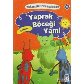 Hikayelerle Dini Değerler 10 - Yaprak Böceği Yami Selam - Asiye Aslı Aslaner