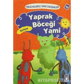 Hikayelerle Dini Değerler 10 - Yaprak Böceği Yami Selam - Asiye Aslı Aslaner