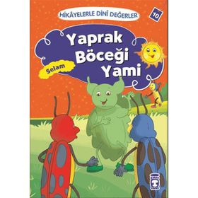 Hikayelerle Dini Değerler 10 - Yaprak Böceği Yami Selam - Asiye Aslı Aslaner
