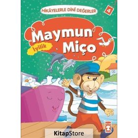 Hikayelerle Dini Değerler 4 - Maymun Miço İyilik - Asiye Aslı Aslaner