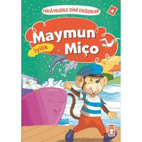 Hikayelerle Dini Değerler 4 - Maymun Miço İyilik - Asiye Aslı Aslaner