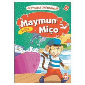 Hikayelerle Dini Değerler 4 - Maymun Miço İyilik - Asiye Aslı Aslaner