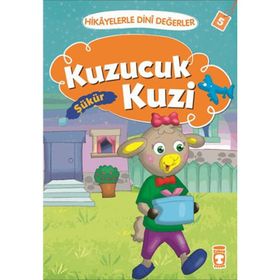Hikayelerle Dini Değerler 5 - Kuzucuk Kuzi Şükür - Asiye Aslı Aslaner