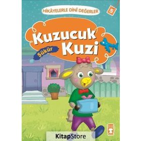 Hikayelerle Dini Değerler 5 - Kuzucuk Kuzi Şükür - Asiye Aslı Aslaner