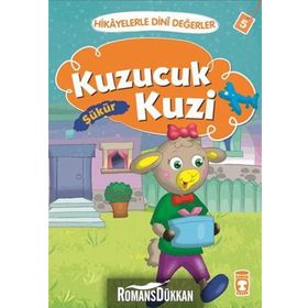 Hikayelerle Dini Değerler 5 - Kuzucuk Kuzi Şükür - Asiye Aslı Aslaner