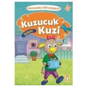 Hikayelerle Dini Değerler 5 - Kuzucuk Kuzi Şükür - Asiye Aslı Aslaner