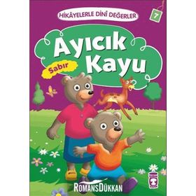 Hikayelerle Dini Değerler 7 - Ayıcık Kayu Sabır - Asiye Aslı Aslaner