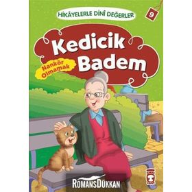 Hikayelerle Dini Değerler 9 - Kedicik Badem Nankör Olmamak - Asiye Aslı Aslaner
