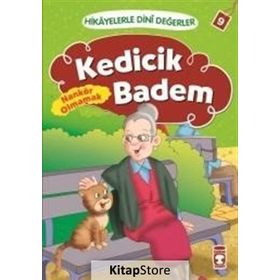 Hikayelerle Dini Değerler 9 - Kedicik Badem Nankör Olmamak - Asiye Aslı Aslaner