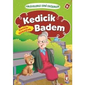 Hikayelerle Dini Değerler 9 - Kedicik Badem Nankör Olmamak - Asiye Aslı Aslaner