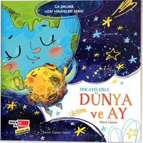 Hikayelerle Dünya ve Ay İlk Okuma Uzay Hikayeleri Serisi Dikkat Atölyesi Yayınları