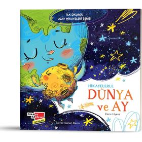 Hikayelerle Dünya ve Ay İlk Okuma Uzay Hikayeleri Serisi Dikkat Atölyesi Yayınları