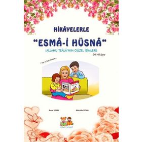 Hikayelerle Esma-i Hüsna - Asım Uysal Mürşide Uysal