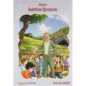 Hikayelerle İbadetlerimi Öğreniyorum - Hasan Tahsin Karaman