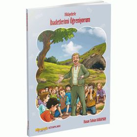 Hikayelerle İbadetlerimi Öğreniyorum - Hasan Tahsin Karaman