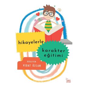 Hikayelerle Karakter Eğitimi - Vedat Özcan