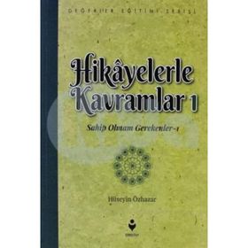 Hikayelerle Kavramlar 1 - Sahip Olmam Gerekenler 1 - Hüseyin Özhazar