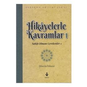 Hikayelerle Kavramlar 1 - Sahip Olmam Gerekenler 1 - Hüseyin Özhazar