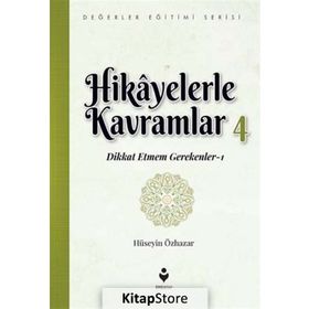 Hikayelerle Kavramlar 4 - Dikkat Etmem Gerekenler 1 - Hüseyin Özhazar