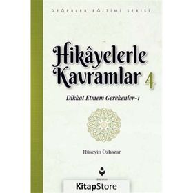 Hikayelerle Kavramlar 4 - Dikkat Etmem Gerekenler 1 - Hüseyin Özhazar