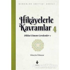 Hikayelerle Kavramlar 4 - Dikkat Etmem Gerekenler 1 - Hüseyin Özhazar