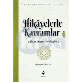 Hikayelerle Kavramlar 4 - Dikkat Etmem Gerekenler 1 - Hüseyin Özhazar