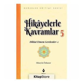 Hikayelerle Kavramlar 5 - Dikkat Etmem Gerekenler 2 - Hüseyin Özhazar