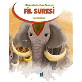 Hikayelerle Kısa Sureler - Fil Suresi - Mgv Yayınları