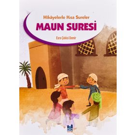 Hikayelerle Kısa Sureler - Maun Suresi - Mgv Yayınları