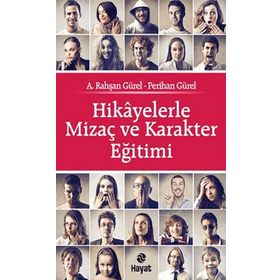 HIKAYELERLE MIZAÇ VE KARAKTER EĞITIMI - RAHŞAN GÜREL;PERIHAN GÜREL