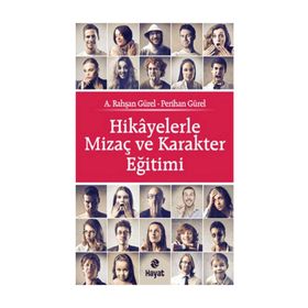 HIKAYELERLE MIZAÇ VE KARAKTER EĞITIMI - RAHŞAN GÜREL;PERIHAN GÜREL