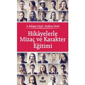 HIKAYELERLE MIZAÇ VE KARAKTER EĞITIMI - RAHŞAN GÜREL;PERIHAN GÜREL