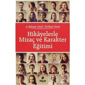HIKAYELERLE MIZAÇ VE KARAKTER EĞITIMI - RAHŞAN GÜREL;PERIHAN GÜREL