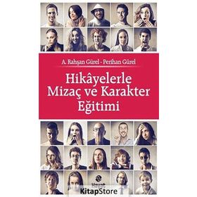 HIKAYELERLE MIZAÇ VE KARAKTER EĞITIMI - RAHŞAN GÜREL;PERIHAN GÜREL