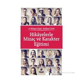 HIKAYELERLE MIZAÇ VE KARAKTER EĞITIMI - RAHŞAN GÜREL;PERIHAN GÜREL