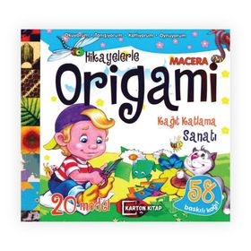 Hikayelerle Origami Kağıt Katlama Sanatı Macera - Karton Kitap