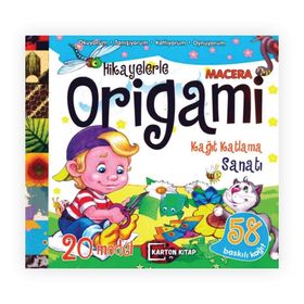 Hikayelerle Origami Kağıt Katlama Sanatı Macera - Karton Kitap