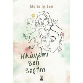Hikayemi Ben Seçtim - Melis İşiten