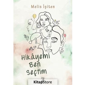 Hikayemi Ben Seçtim - Melis İşiten