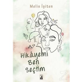 Hikayemi Ben Seçtim - Melis İşiten