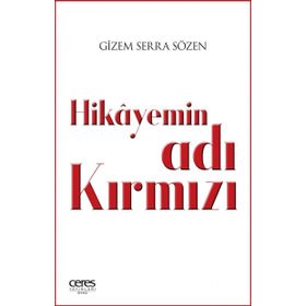 Hikayemin Adı Kırmızı - Gizem Serra Sözen