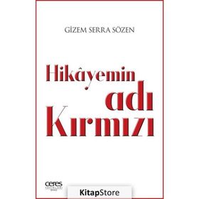 Hikayemin Adı Kırmızı - Gizem Serra Sözen